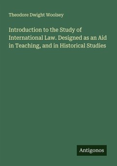 Cover Introduction to the Study of International Law. Designed as an Aid in Teaching, and in Historical Studies
