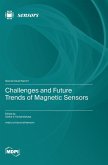 Challenges and Future Trends of Magnetic Sensors Challenges and Future Trends of Magnetic Sensors