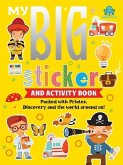 My Big Sticker and Activity Book - Packed with Pirates, Discovery and the World Around Us! My Big Sticker and Activity Book - Packed with Pirates, Discovery and the World Around Us!