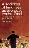 A Sociology of Kindness as Everyday Enchantment