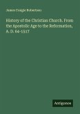 History of the Christian Church. From the Apostolic Age to the Reformation, A. D. 64-1517