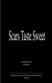Scars Taste Sweet Scars Taste Sweet