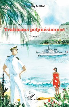 Trahisons polynésiennes - Mellor, Anthony