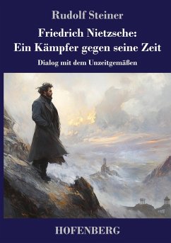 Cover Friedrich Nietzsche: Ein Kämpfer gegen seine Zeit