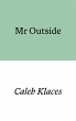 Mr Outside - Bild 1
