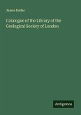 Catalogue of the Library of the Geological Society of London