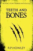 Teeth and Bones Teeth and Bones