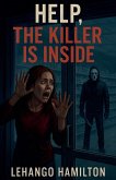 Help, The Killer is Inside Help, The Killer is Inside