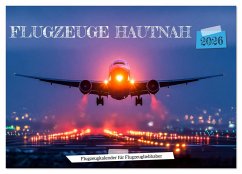 Cover Flugzeuge hautnah - Flugzeugkalender für Flugzeugliebhaber (Wandkalender 2026 DIN A2 quer), CALVENDO Monatskalender