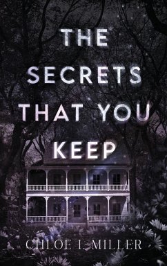 The Secrets That You Keep - Miller, Chloe I.