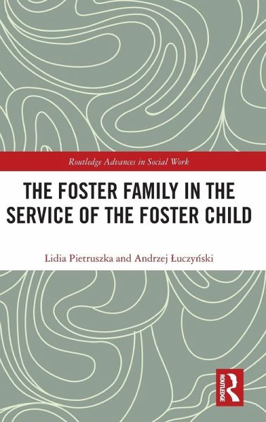The Foster Family in the Service of the Foster Child The Foster Family in the Service of the Foster Child