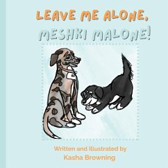 Leave Me Alone, Meshki Malone - Browning, Kasha
