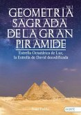 Geometría Sagrada de la Gran Pirámide, Vol. I