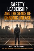 Safety Leadership and The Sense of Chronic Unease Safety Leadership and The Sense of Chronic Unease