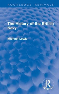 The History of the British Navy - Lewis, Michael