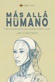 Más allá de lo humano. Crítica al transhumanismo como soteriología científica y secular Más allá de lo humano. Crítica al transhumanismo como soteriología científica y secular