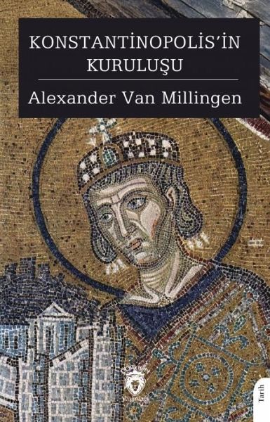 Konstantinopolisin Kurulusu Konstantinopolisin Kurulusu