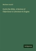 God & the Bible. A Review of Objections to Literature & Dogma