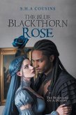 The Blue Blackthorn Rose (eBook, ePUB) The Blue Blackthorn Rose (eBook, ePUB)