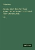 Supreme Court Reporter, Cases Argued and Determined in the United States Supreme Court