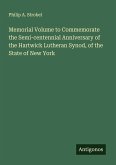 Memorial Volume to Commemorate the Semi-centennial Anniversary of the Hartwick Lutheran Synod, of the State of New York