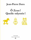 Ô Zeus ! Quelle odyssée ! Ô Zeus ! Quelle odyssée !