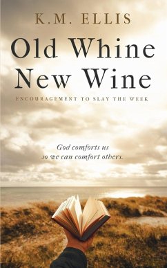 Old Whine, New Wine - Ellis, K. M.