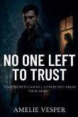No One Left to Trust No One Left to Trust