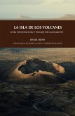 LA ISLA DE LOS VOLCANES. GUÍA DE GEOLOGÍA Y PASAJE DE LANZAROTE