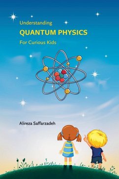 Cover Understanding Quantum Physics For Curious Kids
