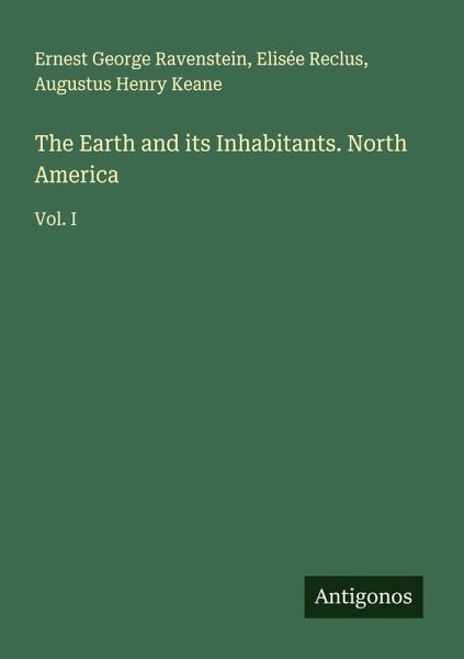 The Earth and its Inhabitants. North America The Earth and its Inhabitants. North America