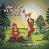 I Always Knew We Were Meant for You (eBook, ePUB) I Always Knew We Were Meant for You (eBook, ePUB)