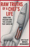 Raw Truths of A Chef's Life Raw Truths of A Chef's Life