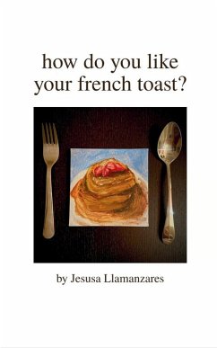 how do you like your french toast? - Llamanzares, Nika