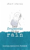 Her Fragments in the Rain (eBook, ePUB) Her Fragments in the Rain (eBook, ePUB)