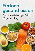 Einfach gesund essen (eBook, ePUB)