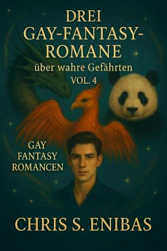 Drei Gay Fantasy Romane über wahre Gefährten Vol. 4 (eBook, ePUB) - S. Enibas, Chris