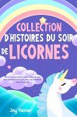 Collection d’histoires du soir de licornes: Offrez à vos tout-petits et jeunes enfants de doux rêves relaxants toute la nuit grâce à ces merveilleux contes de licornes. (eBook, ePUB) Collection d’histoires du soir de licornes: Offrez à vos tout-petits et jeunes enfants de doux rêves relaxants toute la nuit grâce à ces merveilleux contes de licornes. (eBook, ePUB)