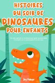 Histoires du soir de dinosaures pour enfants: Des contes captivants sur les dinosaures pour guider vos jeunes enfants et tout-petits vers un sommeil paisible et de doux rêves. (eBook, ePUB) Histoires du soir de dinosaures pour enfants: Des contes captivants sur les dinosaures pour guider vos jeunes enfants et tout-petits vers un sommeil paisible et de doux rêves. (eBook, ePUB)
