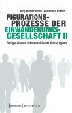 Figurationsprozesse der Einwanderungsgesellschaft II (eBook, PDF)