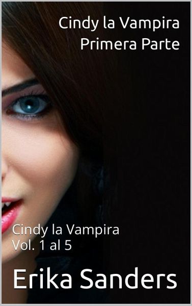 Cindy la Vampira. Primera Parte (eBook, ePUB)