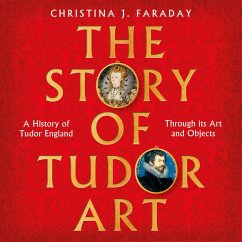 The Story of Tudor Art (MP3-Download) - Faraday, Christina J.