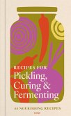 Recipes for Pickling, Curing & Fermenting (eBook, ePUB)
