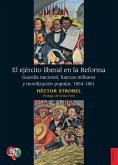 El ejército liberal en la Reforma (eBook, ePUB) El ejército liberal en la Reforma (eBook, ePUB)