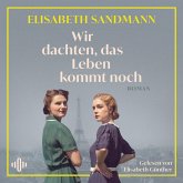 Wir dachten, das Leben kommt noch (MP3-Download) Wir dachten, das Leben kommt noch (MP3-Download)