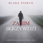 Zanim skrzywdzi (Powieść kryminalna o Mackenzie White — Tom 14) (MP3-Download)