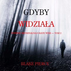 Gdyby widziała (Powieść kryminalna o Kate Wise — Tom 2) (MP3-Download) - Pierce, Blake