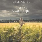 Zanim zapoluje (Powieść kryminalna o Mackenzie White — Tom 8) (MP3-Download)