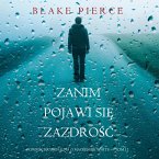 Zanim pojawi się zazdrość (Powieść kryminalna o Mackenzie White — Tom 12) (MP3-Download)