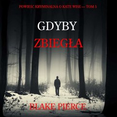 Gdyby zbiegła (Powieść kryminalna o Kate Wise — Tom 5) (MP3-Download) - Pierce, Blake